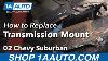 How To Replace Automatic Transmission Mount 00 06 Suburban 1500